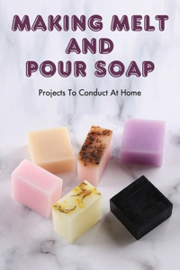 Making Melt And Pour Soap