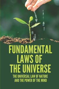 Fundamental Laws Of The Universe