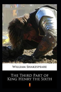 The third Part of Henry the Sixth Annotated