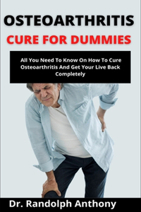 Osteoarthritis Cure For Dummies