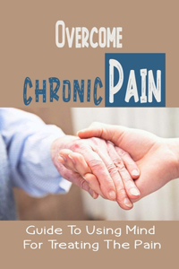 Overcome Chronic Pain
