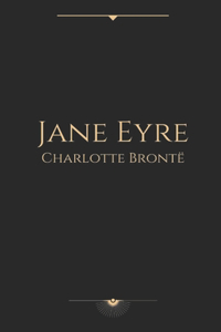 Jane Eyre by Charlotte Brontë