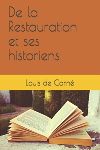 De la Restauration et ses historiens