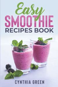 Easy Smoothie Recipes Book