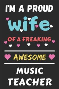 I'm A Proud Wife Of A Freaking Awesome Music Teacher