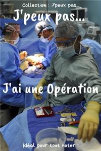 J'peux pas... J'ai une Opération