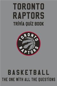 Toronto Raptors Trivia Quiz Book - Basketball - The One With All The Questions
