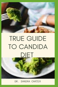 True Guide to Candida Diet