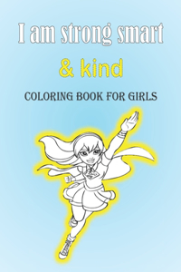 I am strong smart and kind coloring book for Girls