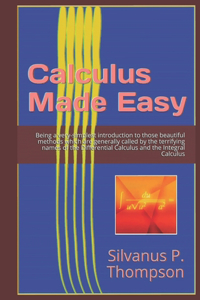 Calculus Made Easy (Illustrated)