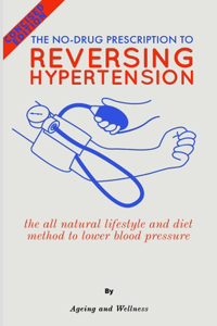 The No-Drug Prescription to Reversing Hypertension