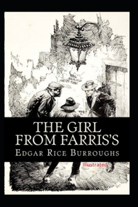 The Girl From Farris's- By Edgar Rice(Illustrated)