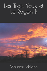 Les Trois Yeux et Le Rayon B
