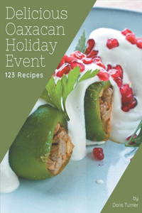123 Delicious Oaxacan Holiday Event Recipes