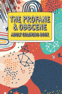 Profane & Obscene Adult Coloring Book