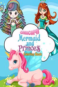 Unicorn, Mermaid and Princess Coloring Book