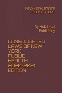 Consolidated Laws of New York Public Health 2020-2021 Edition