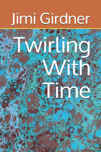 Twirling With Time