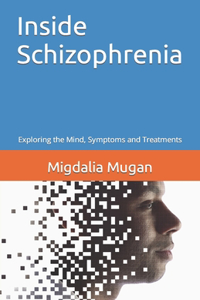 Inside Schizophrenia