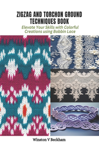 Zigzag and Torchon Ground Techniques Book