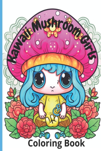 Kawaii Mushroom Girls: Coloring Book