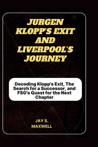 Jurgen Klopp's Exit and Liverpool's Journey