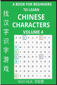 Book for Beginners to Learn Chinese Characters (Volume 4)