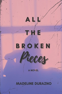 All the Broken Pieces