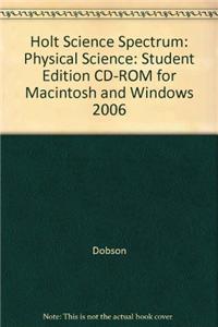 Holt Science Spectrum: Physical Science: Student Edition CD-ROM for Macintosh and Windows 2006