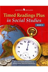 Timed Readings Plus in Social Studies Book 6