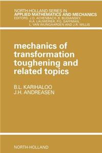 Mechanics of Transformation Toughening and Related Topics