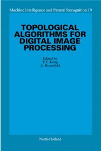Topological Algorithms for Digital Image Processing