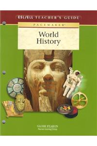 Pacemaker World History English as a Second Language/English Language Learners Teacher's Guide 2003