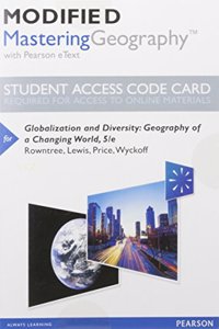 Modified Mastering Geography with Pearson Etext -- Standalone Access Card -- For Globalization and Diversity: Geography of a Changing World