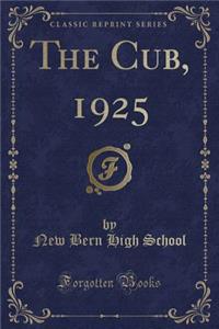 The Cub, 1925 (Classic Reprint)