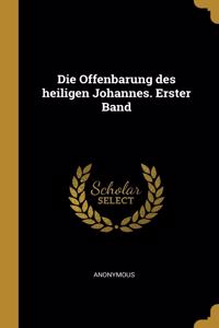 Die Offenbarung des heiligen Johannes. Erster Band