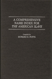 A Comprehensive Name Index for The American Slave