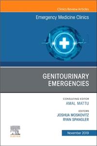 Genitourinary Emergencies, an Issue of Emergency Medicine Clinics of North America