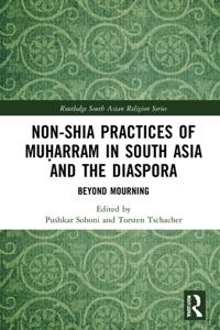 Non-Shia Practices of Muḥarram in South Asia and the Diaspora