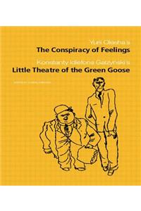 Conspiracy of Feelings and The Little Theatre of the Green Goose