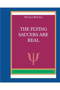 The Flying Saucers are Real