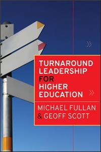 Turnaround Leadership for Higher Education