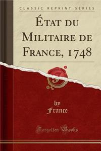 Ã?tat Du Militaire de France, 1748 (Classic Reprint)