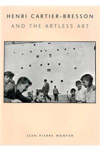 Henri Cartier-Bresson and the Artless Art