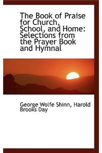 The Book of Praise for Church, School, and Home