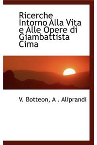 Ricerche Intorno Alla Vita E Alle Opere Di Giambattista Cima