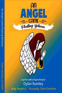 An Angel Came Floating Between