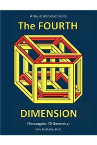 Visual Introduction to the Fourth Dimension (Rectangular 4D Geometry)