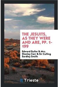 Jesuits, as They Were and Are, Pp. 1-199