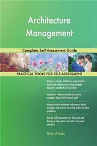Architecture Management Complete Self-Assessment Guide